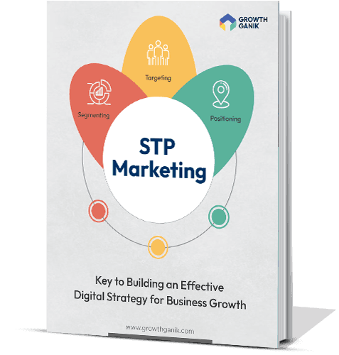 STP Marketing- Key to Building an Effective Digital Strategy for Business Growth