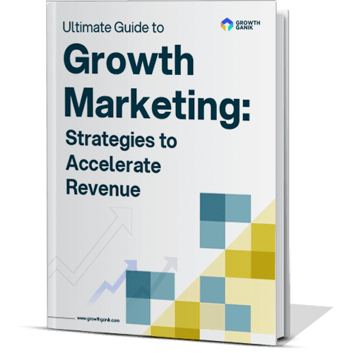 The Ultimate Guide to Growth Marketing: Strategies to Accelerate Revenue