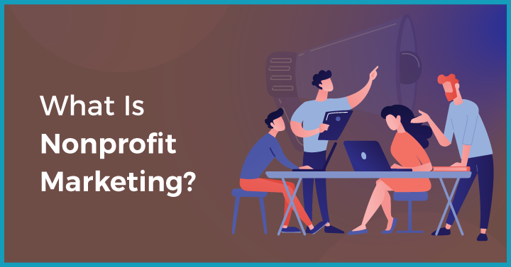 What Is Nonprofit Marketing?