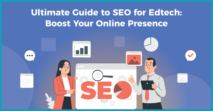 Ultimate Guide to SEO for EdTech: Boost Your Online Presence 