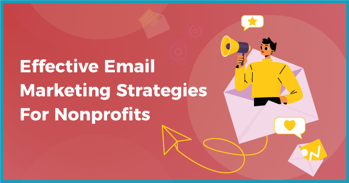 Effective-Email-Marketing-Strategies-For-Nonprofits