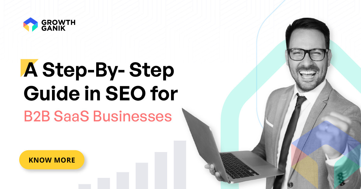 A Step-By-Step Guide in SEO for B2B SaaS Businesses