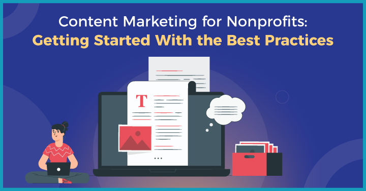 Content marketing for nonprofits: Getting started with the best practices