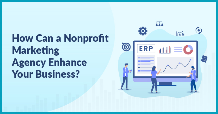 How Can a Nonprofit Marketing Agency Enhance Your Business?