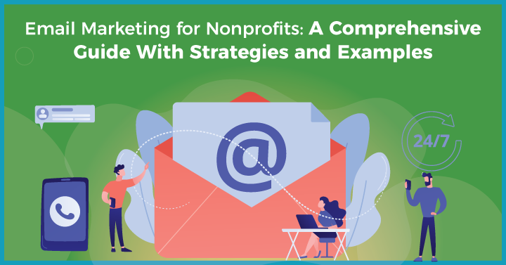 Email Marketing for Nonprofits: A Comprehensive Guide With Strategies and Examples