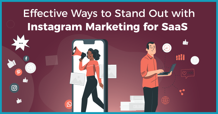 10 Effective Ways to Stand Out with Instagram Marketing for SaaS