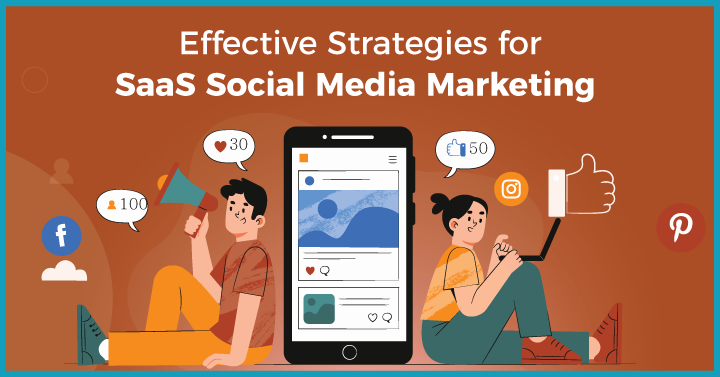 10 Effective Strategies for SaaS Social Media Marketing