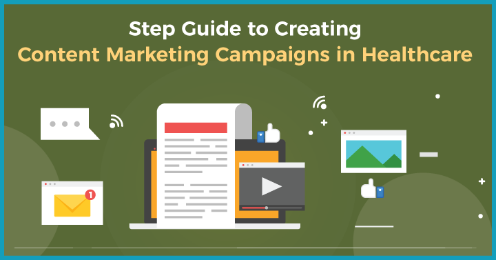 A 7-Step Guide to Creating Content Marketing Campaigns in Healthcare