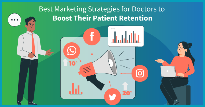 10 Best Marketing Strategies for Doctors to Boost Their Patient Retention