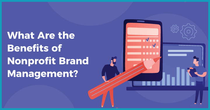 Benefits of Nonprofit Brand Management