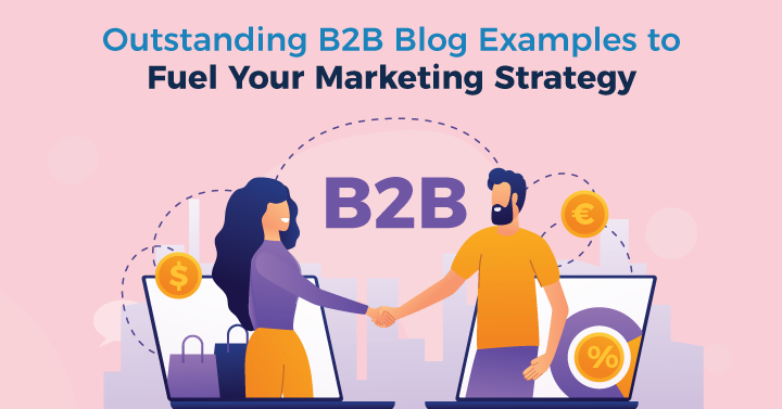 10 Exceptional B2B Blog Examples for Marketing Success