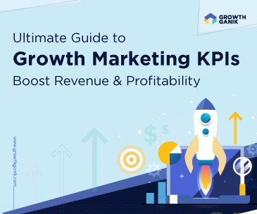 Ultimate Guide to Growth Marketing KPIs – Boost Revenue & Profitability
