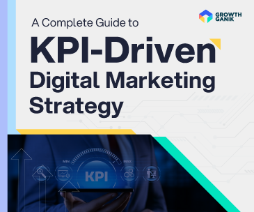 The Complete Guide to KPI-Driven Digital Marketing Strategy