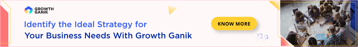 dentify the Ideal Strategy for Your Business Needs With Growth Ganik 
